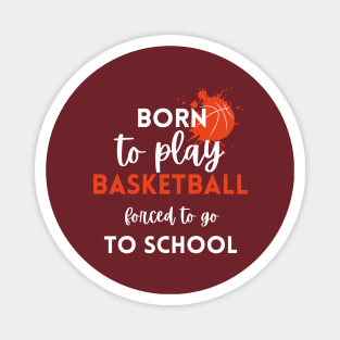 Born to play basketball Magnet